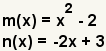 m (x)=x^2-2, n (x)=-2x+3