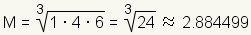 M=3rd root(1*4*6) = 3rd root(24) is about 2.884499