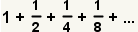 1+(1/2)+(1/4)+(1/8)+...