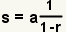 s=a*1/(1-r)