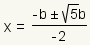 x=(-b +- b*square root(5))/(-2)