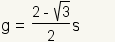 g=((2-square root(3))/2)*s.