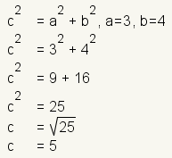c^2=a^2+b62,a=3,b=4 implies c^2=3^2+4^2 implies c^2=9+16 implies c^2=25 implies c=square root of 25 implies c=5