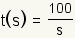 t(s)=100/s