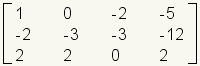 matrix row 1: 1,0,-2,-5; row 2: -2,-3,-3,-12; row 3: 2,2,0,2