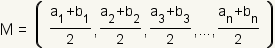 M=((a_1+b_1)/2,(a_2+b_2)/2,(a_3+b_3)/2,...,(a_n+b_n)/2)