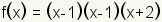 f(x) = (x-1)(x-1)(x+2)