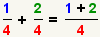 (1/4)+(2/4)=(1+2)/4