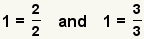 1= (2/2) y 1= (3/3)