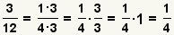 (3/12)=(1*3)/(4*3)=(1/4)*1=(1/4)