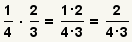 (1/4)* (2/3) = (1*2)/(3*4) = 2 (3*4)