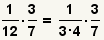 (1/12)*(3/7) = (1/3*4)*(3/7)