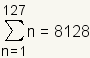suma de n=1 a 127 n=1+2+… +127=8128