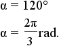 alpha = 120 degrees = 2/3 pi rad.
