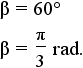 beta = 60 degrees = pi/3 rad.