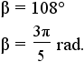 beta = 108 degrees = 3/5 pi rad.