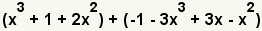 (x^3+1+2x^2)+ (- 1-3x^3+3x-x^2)