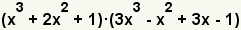 (x^3+2x^2+1)* (3x^3-x^2+3x-1)