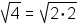 radical(4) = radical(2^2)