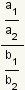 (a1/a2)/(b1/b2)