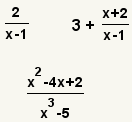 Three rational expressions: 2/(x-1), 3+(x+2)/(x-1), (x^2-4x+2)/(x^3-5)