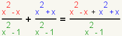 ((x^2-x)/(x^2-1)) + ((x^2+x)/(x^2-1)) = (x^2 - x + x^2 + x)/(x^2 - 1)