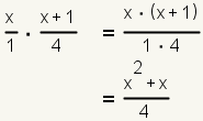 (x/1)*((x+1)/4) = (x*(x+1))/(1*4) = (x^2+x)/4