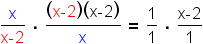 (x/(x-2))*((x-2)(x-2))/x) = (1/1)*((x-2)/1)