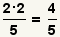 (2*2)/(5)=4/5