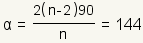 alpha= (2* (n-2) *90) /n=144