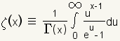 \ bgcolor {f8f7f0} {\ zeta \ se fue (x \) derecho \;\ equivalente \;\ frac {1} {\ gamma \ se fue (x \ derechos)}\ int_0^ {\} infty \ frac {u^ {x-1}} {e^u-1} du}