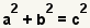 a^2+b^2=c^2