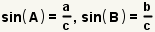 sin(A) = a/c, sin(B) = b/c