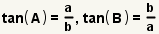 tan(A) = a/b, tan(B) = b/a