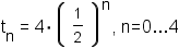 t sub n equals 4 times one half raised to the nth power, n from zero to infinity.