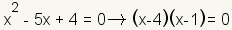 x-5x+4=0 implies (x-4)(x-1)=0.