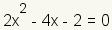 2x^2-4x-2=0