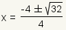 x= (- raíz 4+-4*square (2)) /4