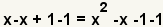 x-x+1-1=x^2-x-1-1