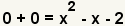 0+0=x^2-x-2