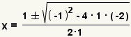 x= ((raíz 1+-square ((- 1) ^2-4*1* (- 2)))/(2*1)