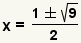 x= ((raíz 1+-square (9)) /2