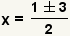 x= (1+-3) /2