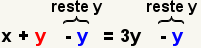 x+y-y=3y-y así que y se resta de ambos lados.