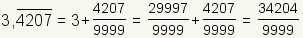 3,420742074207… =3+4207/9999=29997/9999+4207/9999=34204/9999