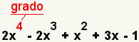 El polinómico 2x^4-2x^3+x^2+3x-1 es el grado 4.