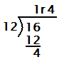 16 divided by 12 is 1 remainder 4.