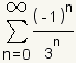 La suma de n=0 al infinito (- 1) de ^n/(3^n).