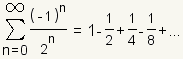 The sum from n equals zero to infinity of negative 1 to the n times 2 raised to the n equals 1 - 1/2 + 1/4 - 1/8 + ...