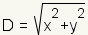 D = raíz cuadrada(x^2+y^2)